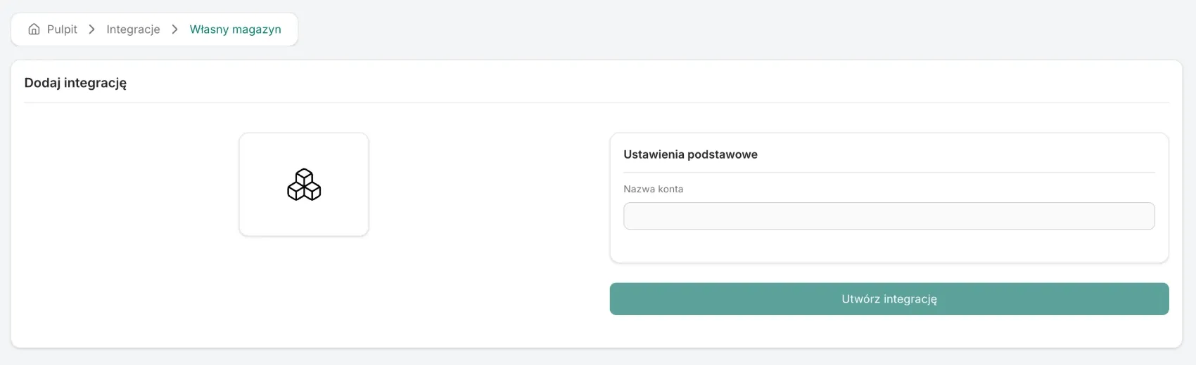 Ekran dodawania integracji Własny magazyn z polem Nazwa konta i przyciskiem Utwórz integrację